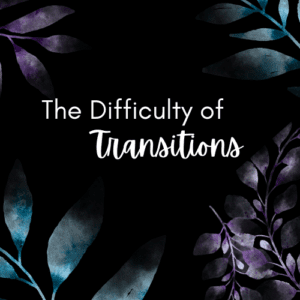 the difficulty of transitions