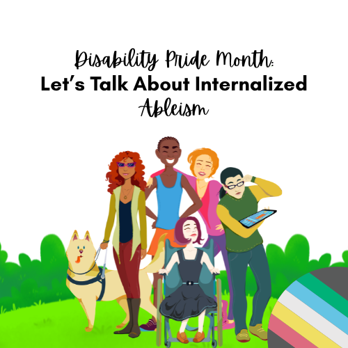 Disability Pride Month: Let's Talk About Ableism
