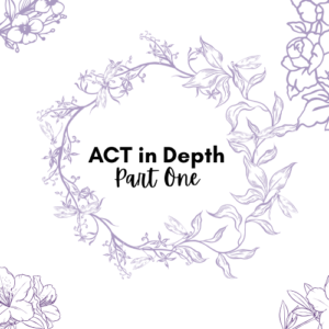 ACT in depth: part one