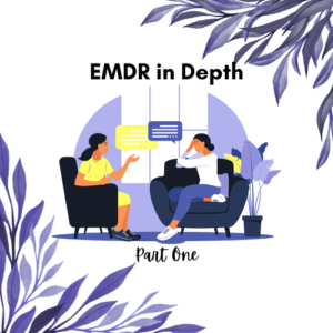 EMDR in Depth Part One